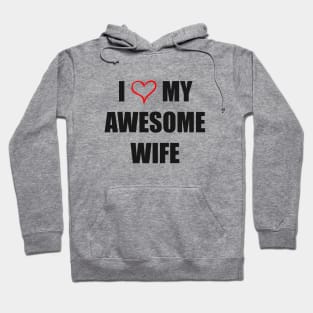 I Love My Awesome Wife 1 Hoodie